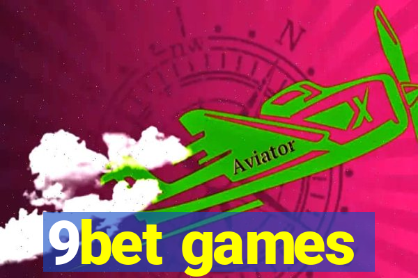 9bet games